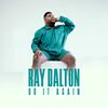 Ray Dalton - Do It Again