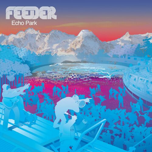 Feeder Echo Park Music Streaming Listen On Deezer