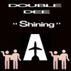 DOUBLE DEE - Shining