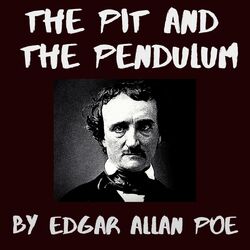 The Pit and the Pendulum (Unabridged)