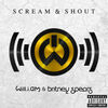 Scream & Shout (feat. Britney Spears) - will.i.am