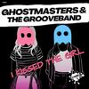 GhostMasters/The Grooveband - I Kissed The Girl