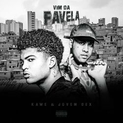 Vim da Favela – Jovem Dex feat Kawe