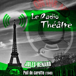 Le Radio Théâtre, Jules Renard: Poil de carotte (1949)
