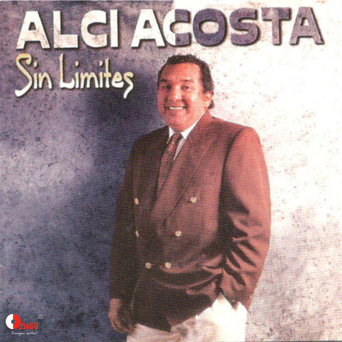 Alci Acosta: Sin Limites - Streaming de música - Escuchar en Deezer