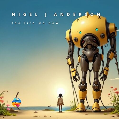  Nigel J Anderson - The Life We New (2024) 