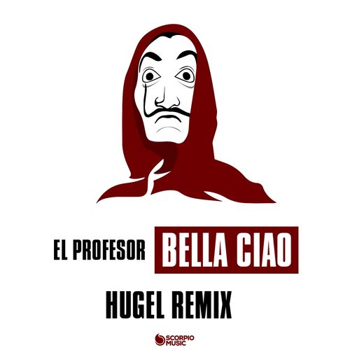 Bella ciao (HUGEL Remix) - El Profesor