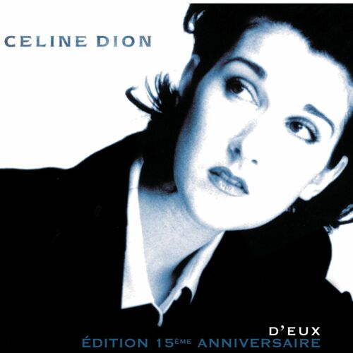 D'eux - Édition 15ème Anniversaire - Céline Dion