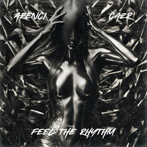 ARENCI And Cazr - Feel The Rhythm (2024)