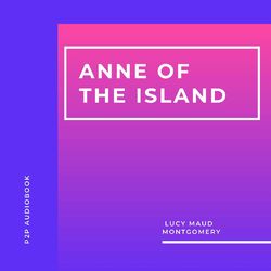 Anne of the Island (Unabridged)