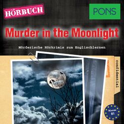 PONS Hörkrimi Englisch: Murder in the Moonlight (Mörderische Kurzkrimis zum Englischlernen B1)