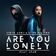 Are You Lonely (feat. ISÁK)