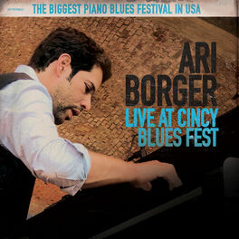 Ari Borger Live At Cincy Blues Fest Songtexte Und Songs Deezer