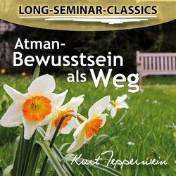 Long-Seminar-Classics - Atman-Bewusstsein als Weg