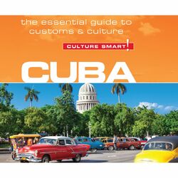 Cuba - Culture Smart! - The Essential Guide to Customs & Culture (Unabridged)
