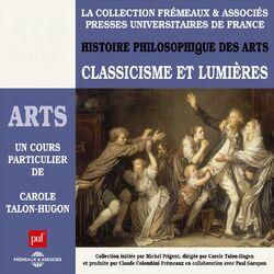 Histoire philosophique des arts, vol. 3 : Classicisme et lumières (Presses Universitaires de France)