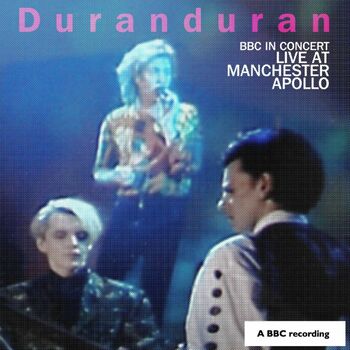 Duran Duran Girls On Film c In Concert Live At The Manchester Apollo 25th April 19 Listen With Lyrics Deezer