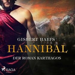 Hannibal - Der Roman Karthagos (Ungekürzt)