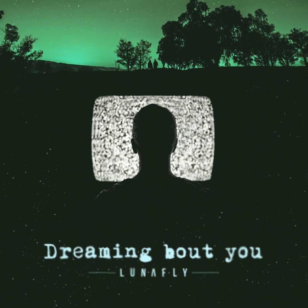 Lunafly – Dreaming Bout You – Single
