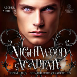 Nightwood Academy, Episode 5 - Gefährliche Versuchung (Romantasy-Serie)