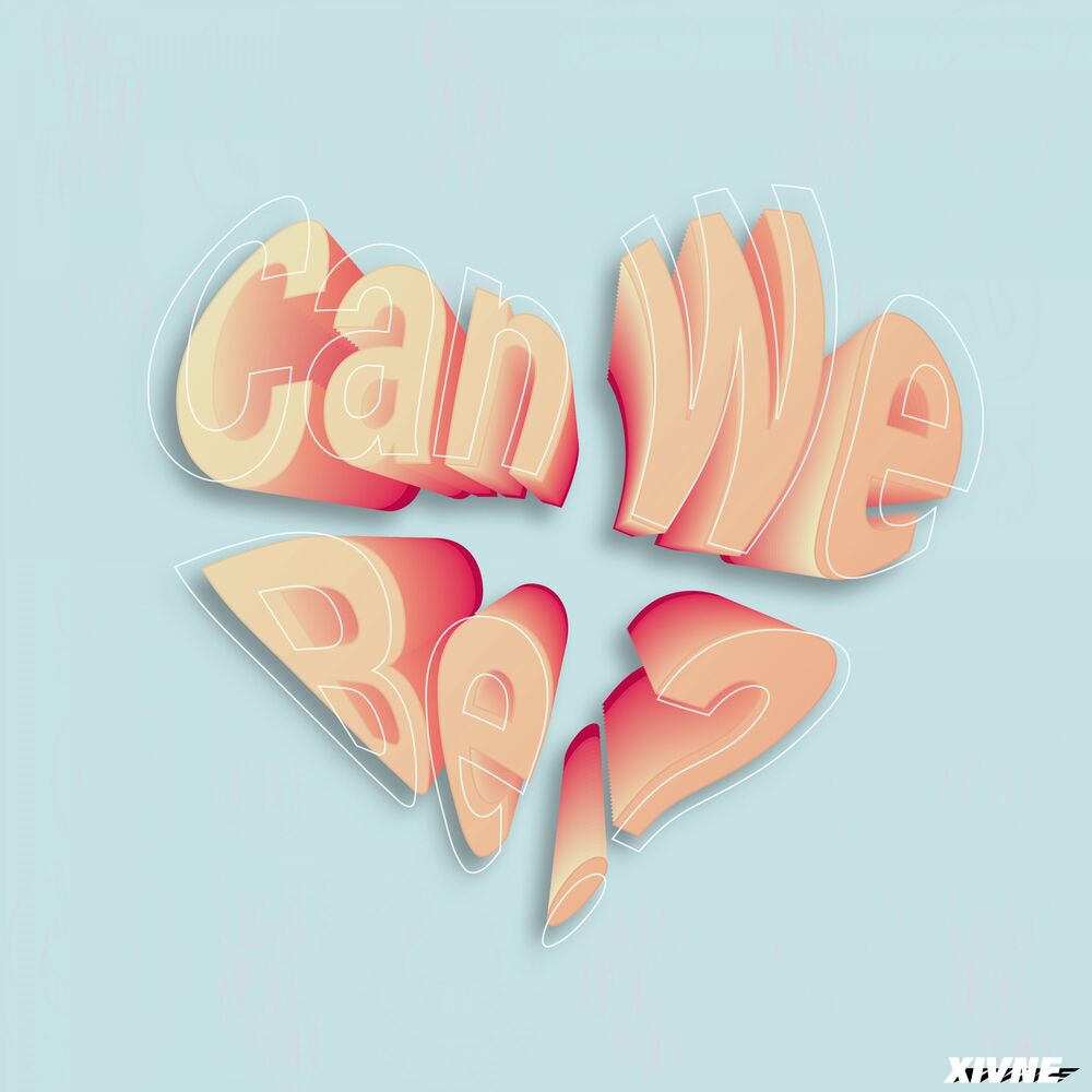 XIVNE – Can We Be? – Single