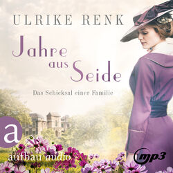 Jahre aus Seide (Gekürzt)