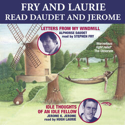 Fry and Laurie Read Daudet and Jerome (Abridged)