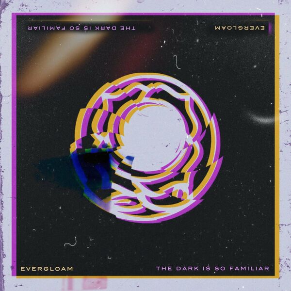 Evergloam - The Dark Is So Familiar [EP] (2021)