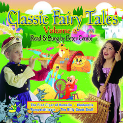 Classic Fairy Tales – Read & Sung by Peter Combe Volume 2