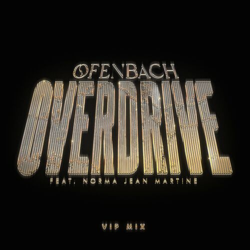 Overdrive (feat. Norma Jean Martine) (VIP Mix) - Ofenbach