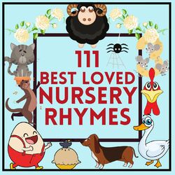 111 Best Loved Nursery Rhymes
