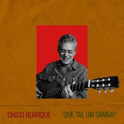 Chico Buarque, Hamilton De Holanda – Que Tal um Samba? CD Completo