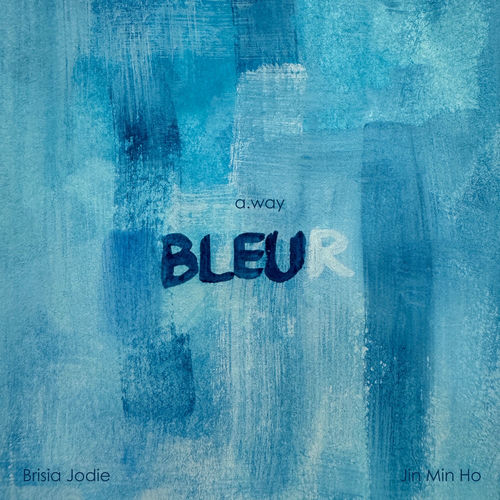 bleur – a.way (with Jin Min Ho) – Single