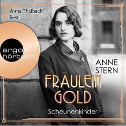 Fräulein Gold. Scheunenkinder - Die Hebamme von Berlin, Band 2 (Ungekürzt)