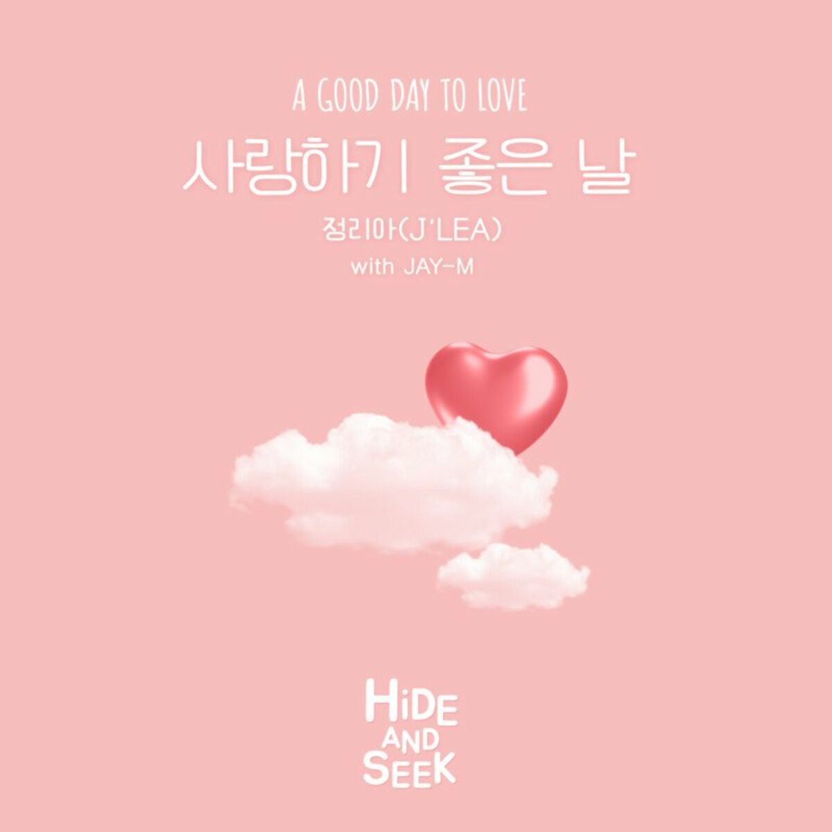 J’LEA – a Good Day to Love (HIDE & SEEK) – Single