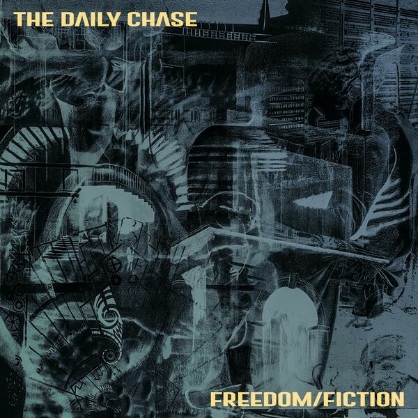 The Daily Chase - Freedom/Fiction [single] (2019)