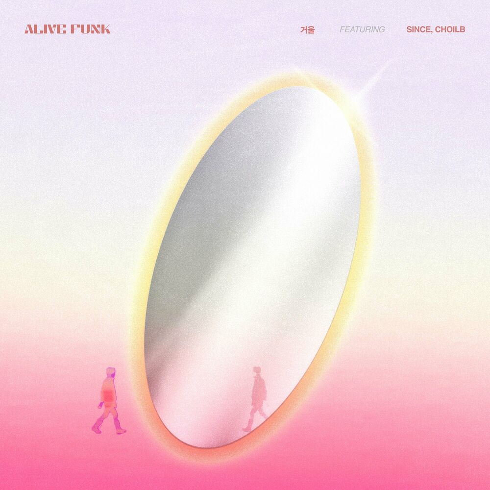Alive Funk – Mirror (feat. SINCE, CHOILB) – Single