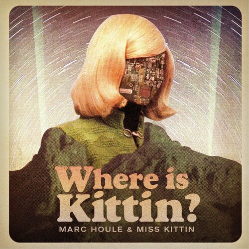 Where is Kittin? - Marc Houle