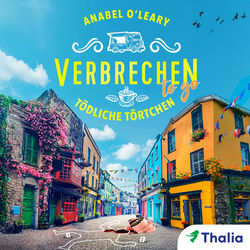 Verbrechen to go - Tödliche Törtchen (Ein Galway-Krimi)
