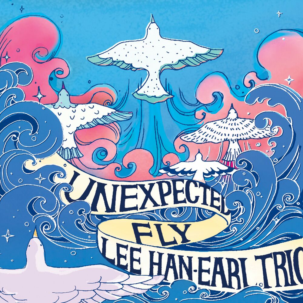 Lee Han-Earl Trio – Unexpected Fly