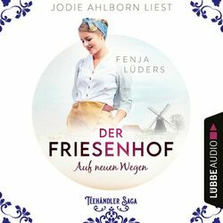 Der Friesenhof: Auf neuen Wegen - Die Teehändler-Saga, Teil 1 (Ungekürzt) Audiobook