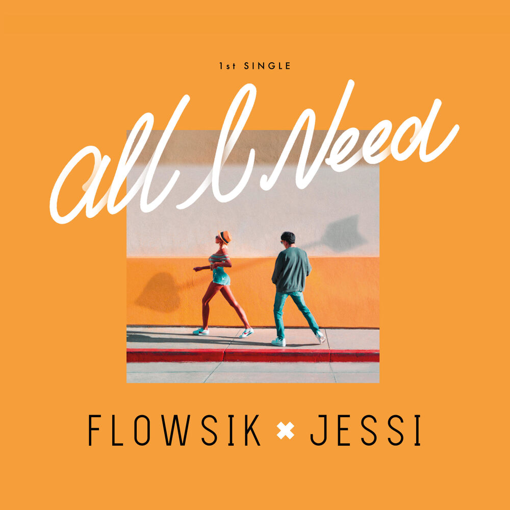 Flowsik – FLOWSIK 1ST SINGLE_ALL I NEED