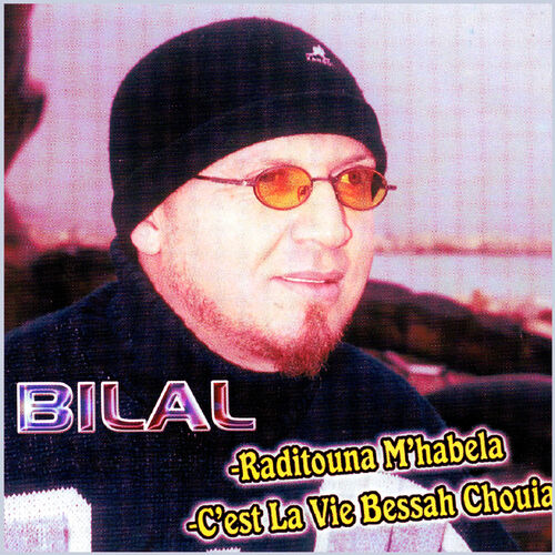 C'est la vie bessah chouia - Cheb Bilal