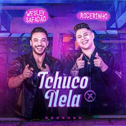 CD MC Rogerinho e Wesley Safadão – Tchuco Nela (2022)