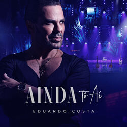 Download CD Eduardo Costa – Ainda Tô Aí (Ao Vivo)
