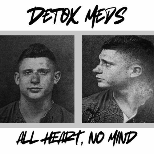  Detox Meds - All Heart, No Mind (2024) 