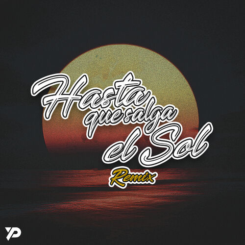 Hasta Que Salga el Sol (Remix) - Dime Platino