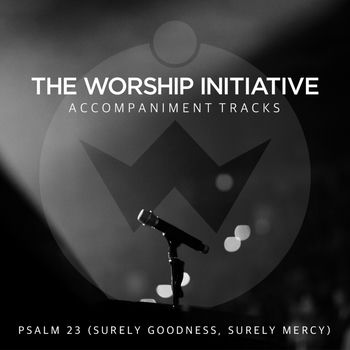 Shane Shane Psalm 23 Surely Goodness Surely Mercy Instrumental Listen With Lyrics Deezer psalm 23 surely goodness surely mercy