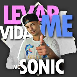 Música Vida Me Levar - MC Sonic (2020) 