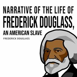 Narrative of the Life of Frederick Douglass, an American Slave (Unabridged)